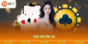 Cách chơi sâm lốc