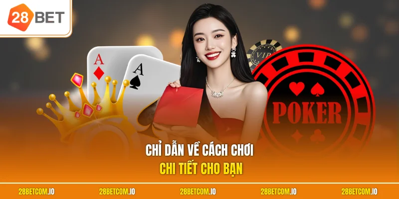 Chỉ dẫn về cách chơi chi tiết cho bạn