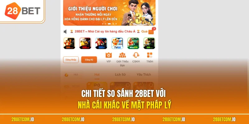 Chi tiết so sánh 28BET với nhà cái khác về mặt pháp lý