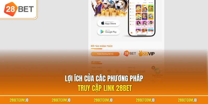 Lợi ích của các phương pháp truy cập link 28BET 