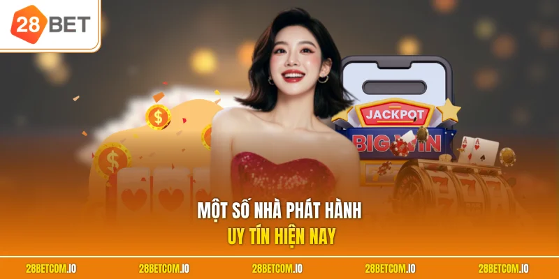 Một số nhà phát hành uy tín hiện nay