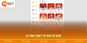 So sánh 28BET với nhà cái khác