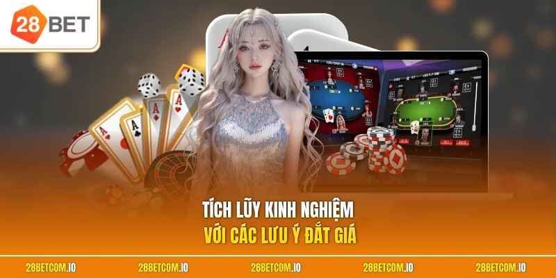 Kinh Nghiệm Chơi Game Bài 28BET - Tuyệt Kỹ Làm Chủ Bàn Cược 3 Tích lũy kinh nghiệm với các lưu ý đắt giá